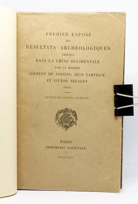 Premier exposé des résultats archéologiques obtenus dans la Chine occidentale par la mission Gilbert de Voisins, Jean Lartigue et Victor Segalen (1914)