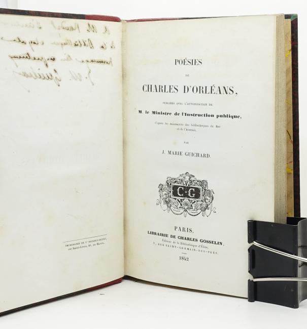 Poésies de Charles d'Orléans publiées avec l'autorisation de M. le Ministre de l'Instruction publique d'après les manuscrits des bibliothèques du Roi et de l'Arsenal