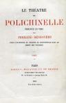 Le Thtre de Polichinelle. Prologue en vers par Fernand Desnoyers pour l'ouverture du Thtre de Marionnettes dans le jardin des Tuileries. Polichinelle, drame en trois actes.